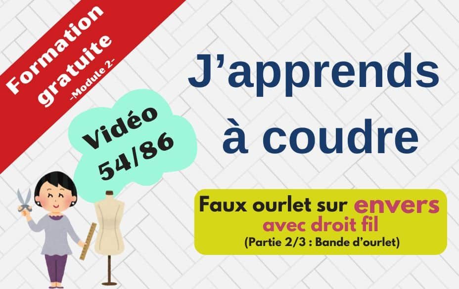 Cours de couture faux ourlet sur envers en droit fil